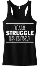 Load image into Gallery viewer, The Struggle is Real Tank Top Black Racerback
